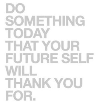 Do-something-today-that-your-future-self-will-thank-you-for-white